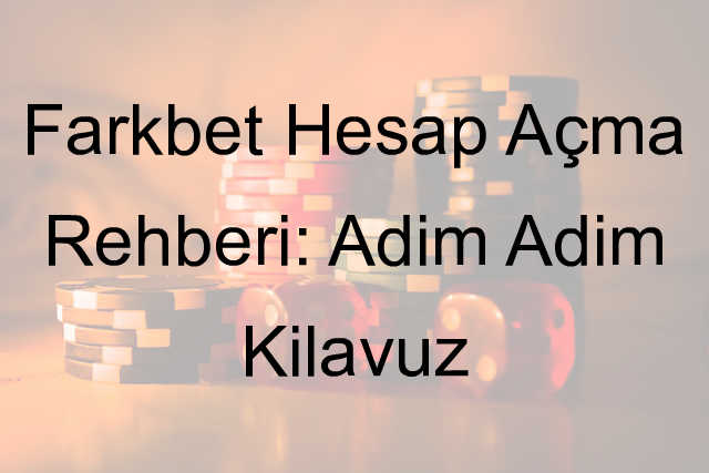 Farkbet Hesap Aç